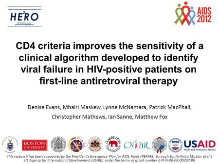 Denise Evans, Mhairi Maskew, Lynne McNamara, Patrick MacPhail, Christopher Mathews, Ian Sanne, Matthew Fox CD4 criteria improves the sensitivity of a clinical.