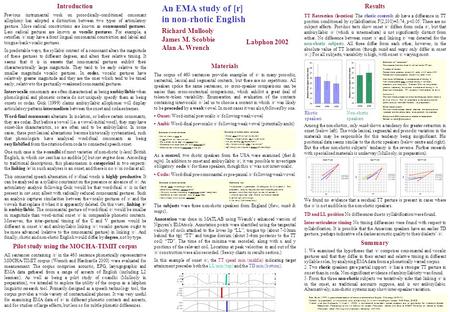 Materials The corpus of 460 sentences provides examples of /r/ in many prosodic, sentential, lexical and segmental contexts, but there are no repetitions.