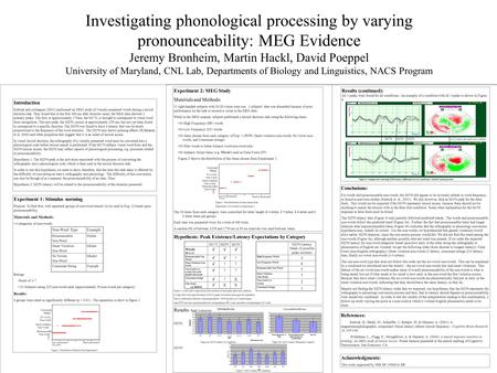 Experiment 2: MEG Study Materials and Methods: 11 right-handed subjects with 20:20 vision were run. 3 subjects’ data was discarded because of poor performance.