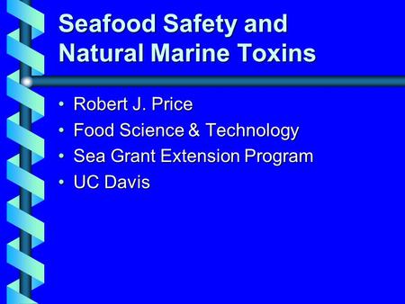 Seafood Safety and Natural Marine Toxins