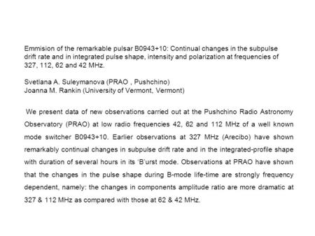 Emmision of the remarkable pulsar B0943+10: Continual changes in the subpulse drift rate and in integrated pulse shape, intensity and polarization at frequencies.