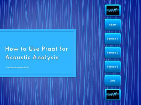 Created by Amanda Shultz About Section 1 Section 2 Section 3 Links.