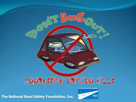 The National Road Safety Foundation, Inc.