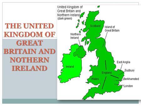 THE UNITED KINGDOM OF GREAT BRITAIN AND NOTHERN IRELAND.