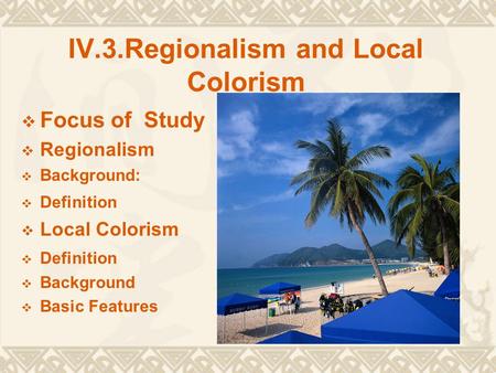 IV.3.Regionalism and Local Colorism