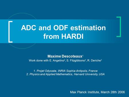 ADC and ODF estimation from HARDI