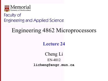 Engineering 4862 Microprocessors Lecture 24