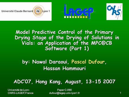 Université de Lyon- CNRS-LAGEP, France Paper C-090 Model Predictive Control of the Primary Drying Stage of the Drying of Solutions.