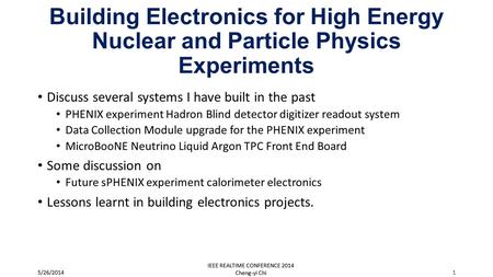 Building Electronics for High Energy Nuclear and Particle Physics Experiments Discuss several systems I have built in the past PHENIX experiment Hadron.