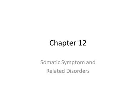 Somatic Symptom and Related Disorders