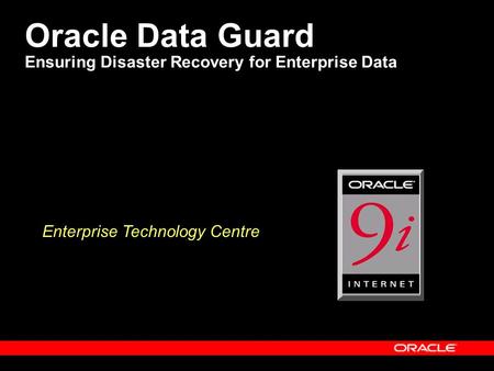 Oracle Data Guard Ensuring Disaster Recovery for Enterprise Data