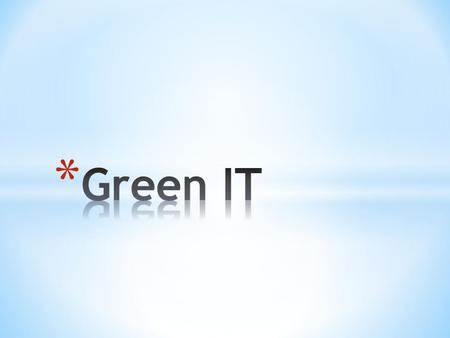 Over the last decade, the University has implemented a number of green technologies 1) Change computing policies: a) More energy efficient hardware b)