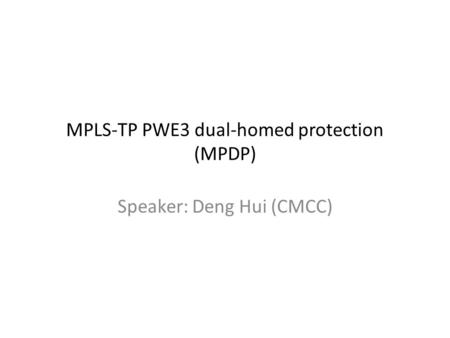 MPLS-TP PWE3 dual-homed protection (MPDP)