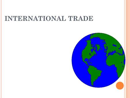 INTERNATIONAL TRADE.