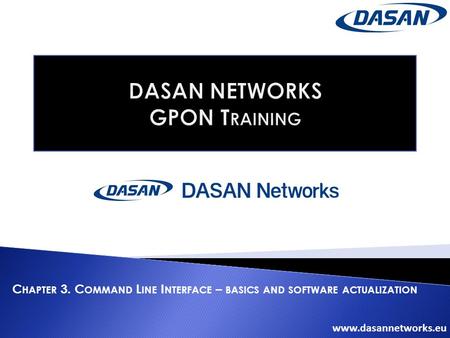 DASAN NETWORKS GPON Training