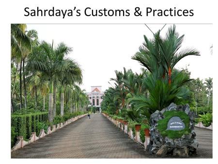 Sahrdaya’s Customs & Practices. started in 2002 as part of silver jubilee of Irinjalakuda Diocese Managed by Irinjalakuda Diocesan Educational Trust Bishop.