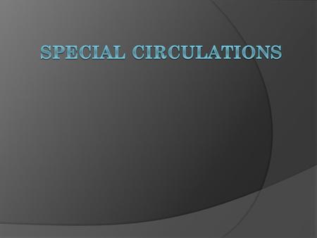 Special Circulations.