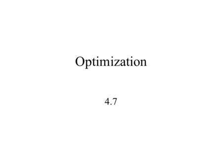 Optimization 4.7. A Classic Problem You have 40 feet of fence to enclose a rectangular garden along the side of a barn. What is the maximum area that.