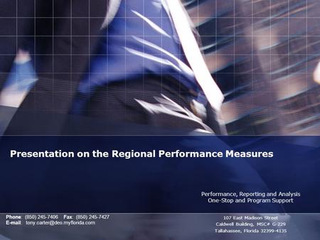 Performance, Reporting and Analysis One-Stop and Program Support 107 East Madison Street Caldwell Building, MSC# G-229 Tallahassee, Florida 32399-4135.