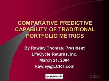 COMPARATIVE PREDICTIVE CAPABILITY OF TRADITIONAL PORTFOLIO METRICS