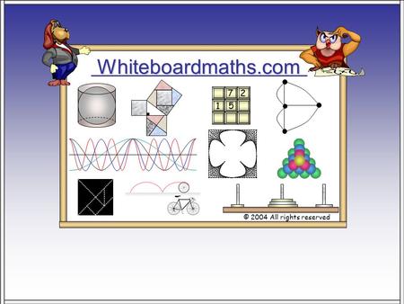 Whiteboardmaths.com © 2004 All rights reserved 5 7 2 1.