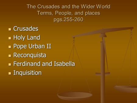 The Crusades and the Wider World Terms, People, and places pgs