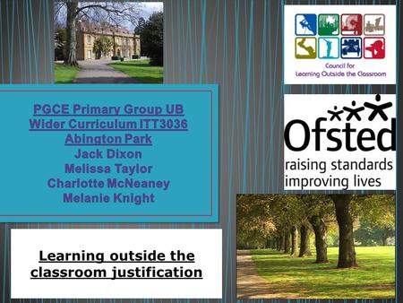 Learning outside the classroom justification. Pupils within a Year 2 class needed to reconnect and be inspired to engage in their learning, particularly.