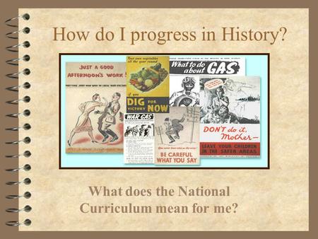 How do I progress in History? What does the National Curriculum mean for me?