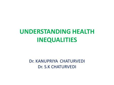 UNDERSTANDING HEALTH INEQUALITIES