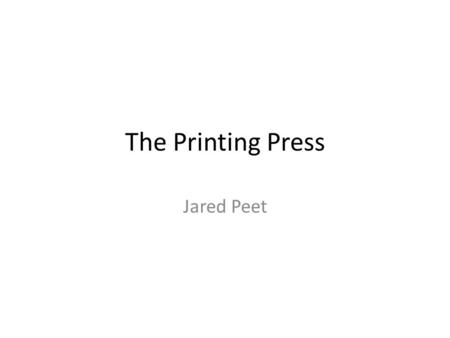 The Printing Press Jared Peet. Class 3 – The Printing Press – Warm Up Who do you think was the most influential person of the past 1,000 years? Why?