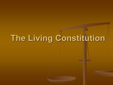 The Living Constitution