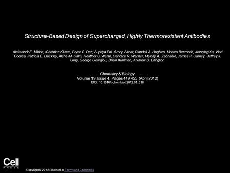 Structure-Based Design of Supercharged, Highly Thermoresistant Antibodies Aleksandr E. Miklos, Christien Kluwe, Bryan S. Der, Supriya Pai, Aroop Sircar,