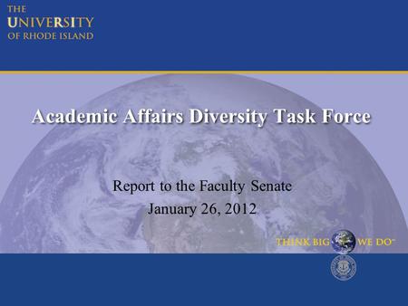 Academic Affairs Diversity Task Force Report to the Faculty Senate January 26, 2012.