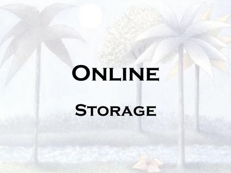 Online Storage. WEB FREE SPACE WEBSITES PHOTOS FILE SHARING BACKUP COMBINATION.