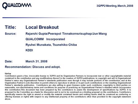 1 Notice Contributors grant a free, irrevocable license to 3GPP2 and its Organization Partners to incorporate text or other copyrightable material contained.