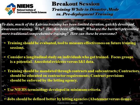 To date, much of the Katrina training has been limited duration, quickly developed, awareness training. Why? Has this been effective? What are the barriers.