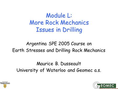 Module L: More Rock Mechanics Issues in Drilling