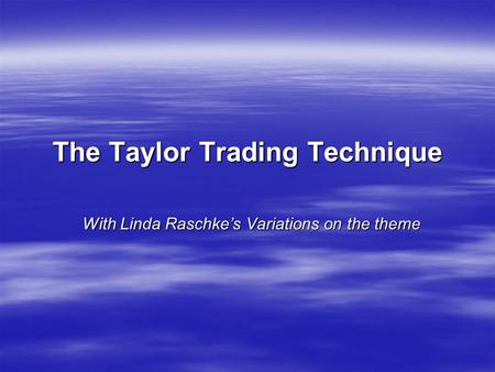 The Taylor Trading Technique