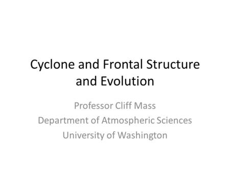 Cyclone and Frontal Structure and Evolution