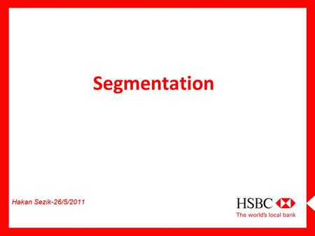 Segmentation Hakan Sezik-26/5/2011. Contents 1.Today’s challenges / solutions ► Environmental conditions are getting complex and harsh ► What should we.