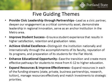 Five Guiding Themes Provide Civic Leadership through Partnerships --Lead as a civic partner, deepen our engagement as a critical community asset, demonstrate.