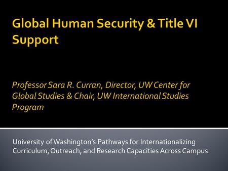 University of Washington’s Pathways for Internationalizing Curriculum, Outreach, and Research Capacities Across Campus.