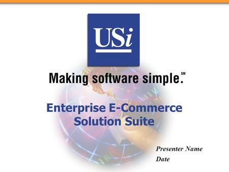 Enterprise E-Commerce Solution Suite Presenter Name Date.