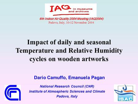 6th Indoor Air Quality 2004 Meeting (IAQ2004) Padova, Italy, 10-12 November 2004 Impact of daily and seasonal Temperature and Relative Humidity cycles.