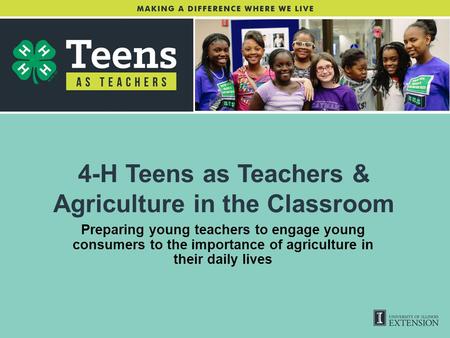 4-H Teens as Teachers & Agriculture in the Classroom