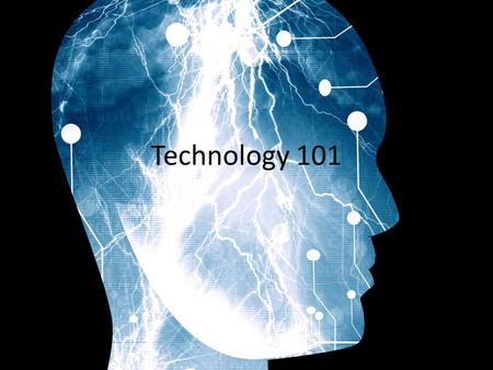 Technology 101. Why Create lifelong learners Authentic real world projects Children use computers at home MMOGs – students are already connected.