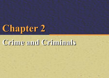 Chapter 2 Crime and Criminals Irwin/McGraw-Hill