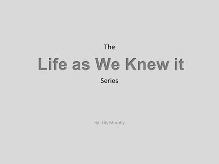 The Series By: Lily Murphy. Author Susan Beth Pfeffer was born in 1948 in New York. At the age of six, when her father wrote and published a book on constitutional.