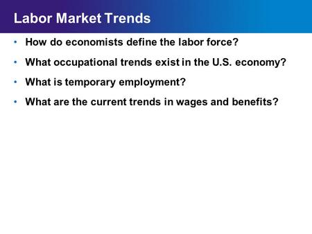 Labor Market Trends How do economists define the labor force?