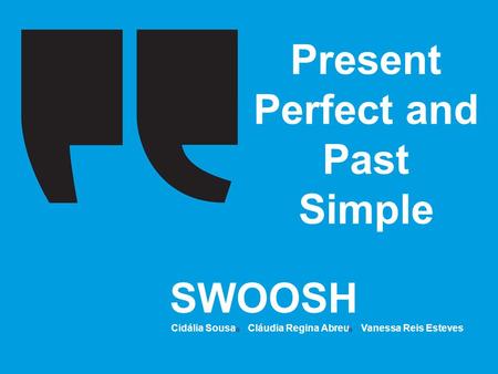 Present Perfect and Past Simple